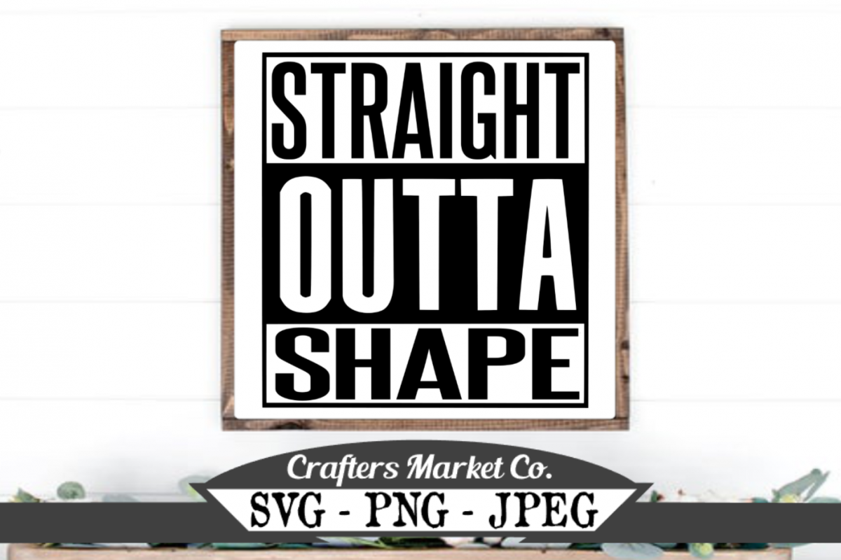 Download Funny Straight Outta Shape Fitness Workout SVG Design ...