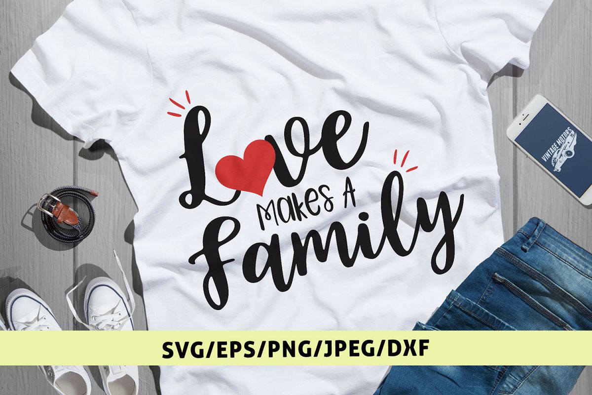 Love Makes A Family - Weddings SVG EPS DXF PNG Cutting ...