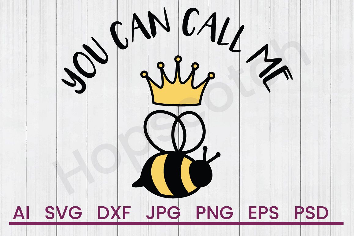 Queen Bee SVG, Call Me Queen SVG, DXF File, Cuttatable File example image 1