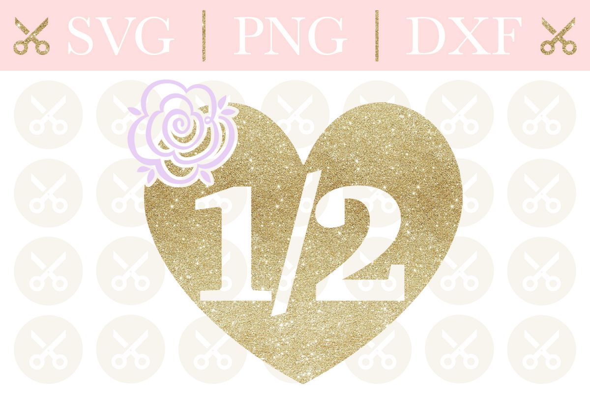 Half Birthday Svg Half Birthday Heart Svg Girl Half Birthday example image 1