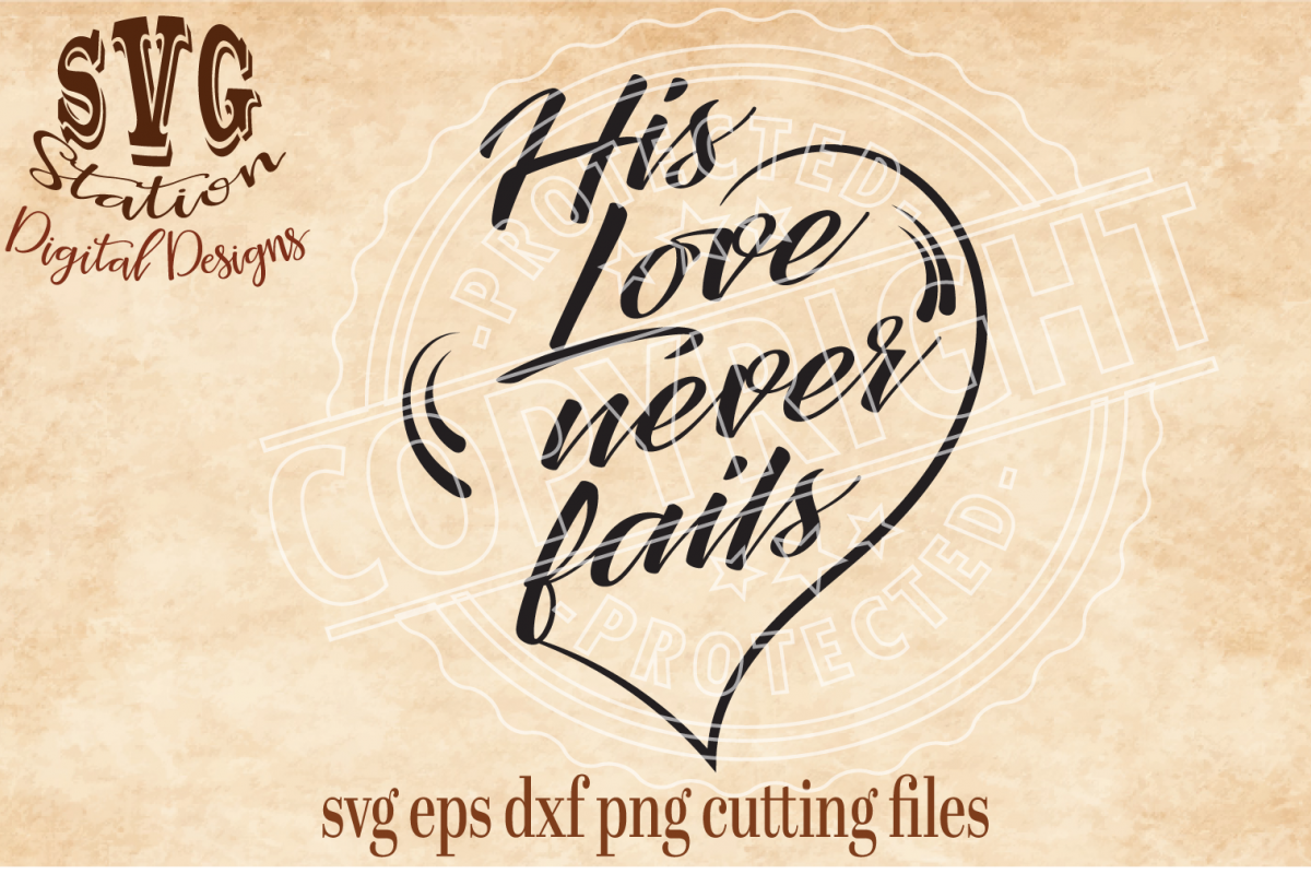 Download His Love Never Fails Cut File (18051) | SVGs | Design Bundles