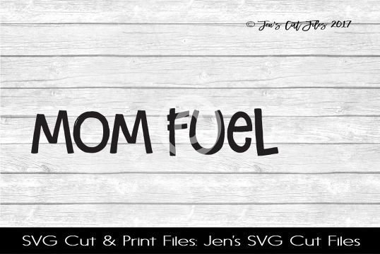 Mom Fuel SVG Cut File example image 1
