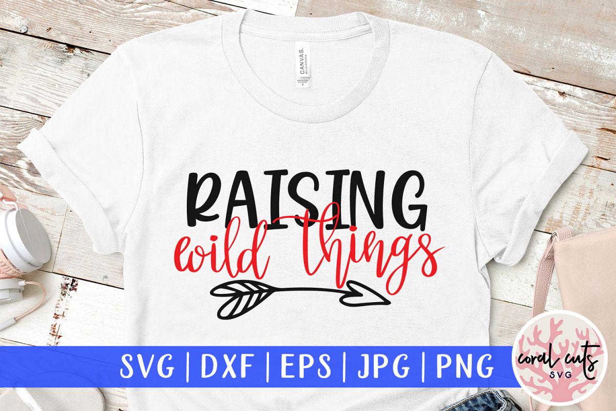 Raising wild things - Mother SVG EPS DXF PNG Cut File example image 1