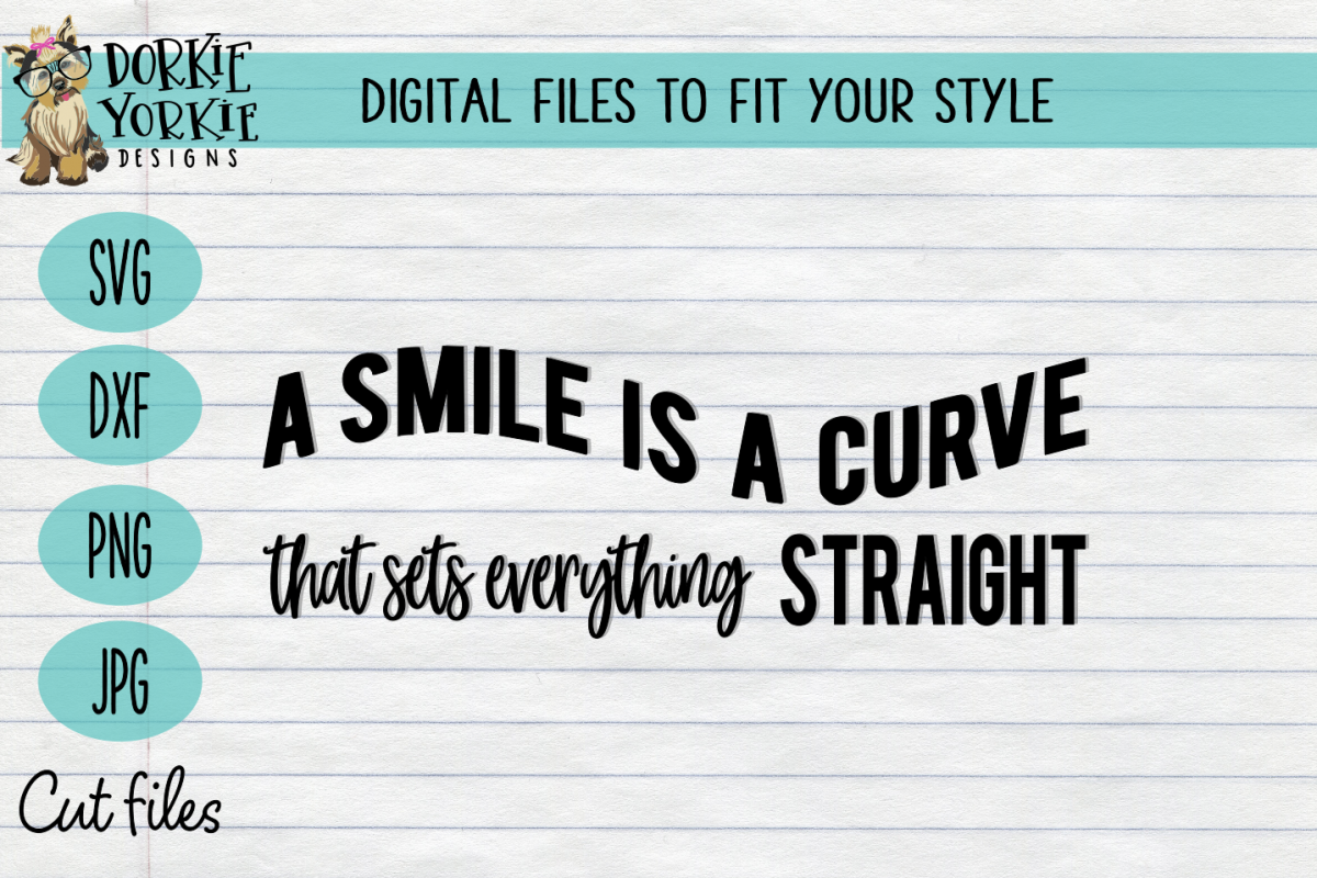 A Smile is a curve that sets everything straight - SVG Cut example image 1