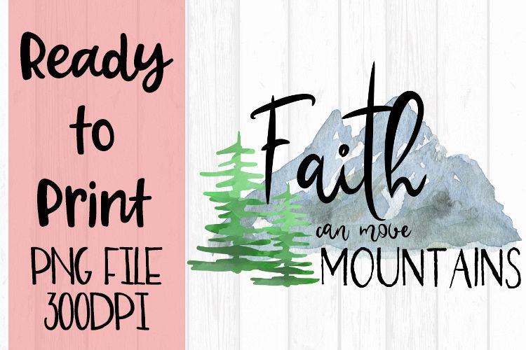 Faith Can Move Mountains Ready to Print example image 1
