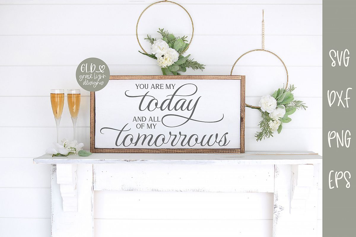 You Are My Today And All Of My Tomorrows - Wedding SVG example image 1