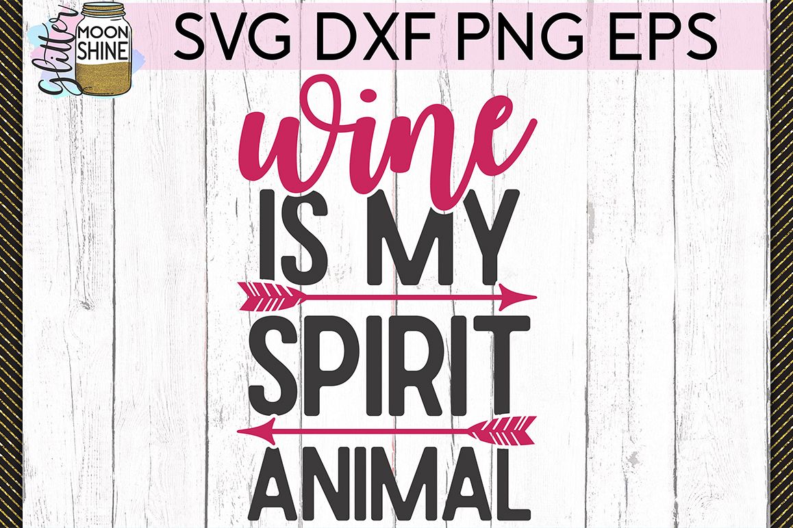 Wine Is My Spirit Animal SVG DXF PNG EPS Cutting Files example image 1