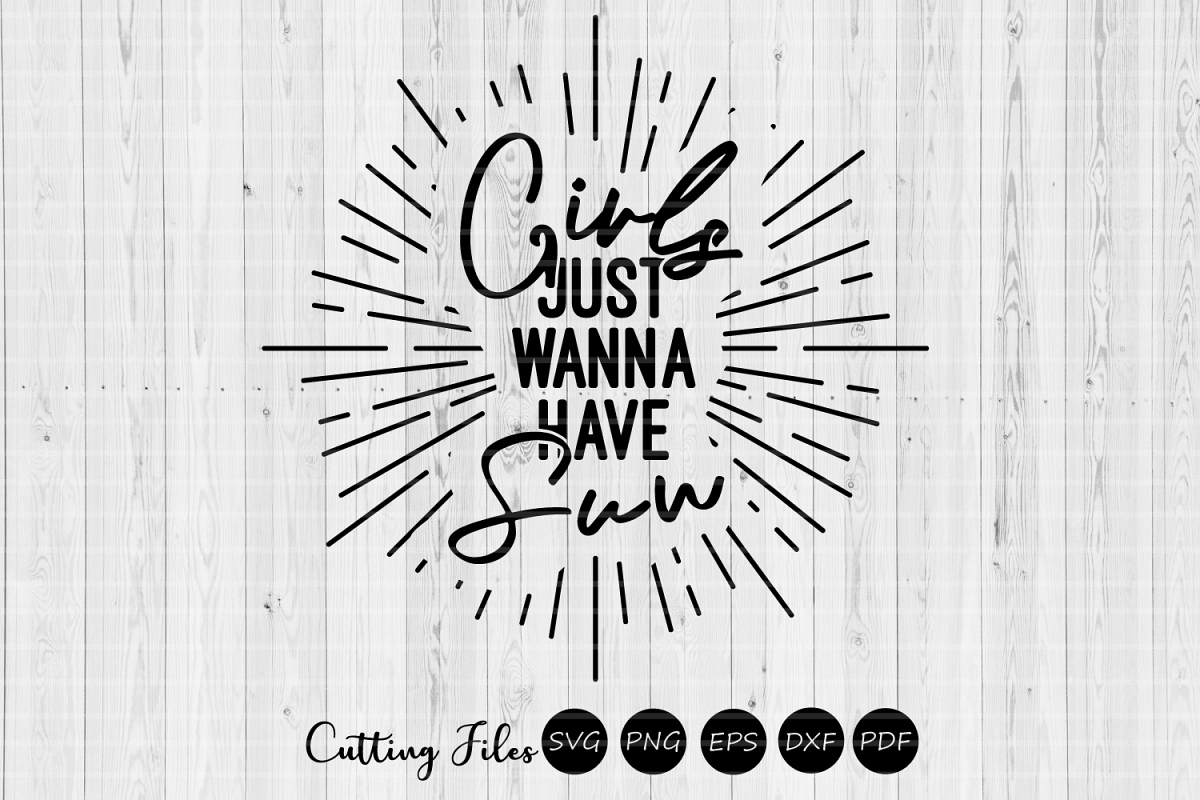 Girls just wanna have sun| SVG Cut file | Summer |cricut example image 1
