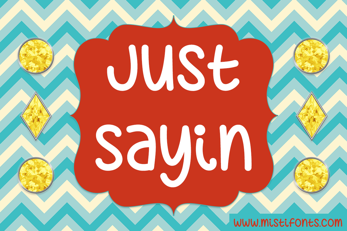 Just Sayin example image 1