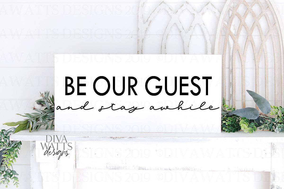 Be Our Guest and Stay Awhile - Farmhouse Cutting File SVG example image 1