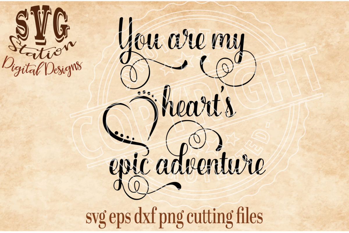 You Are My Hearts Epic Adventure Cut File example image 1