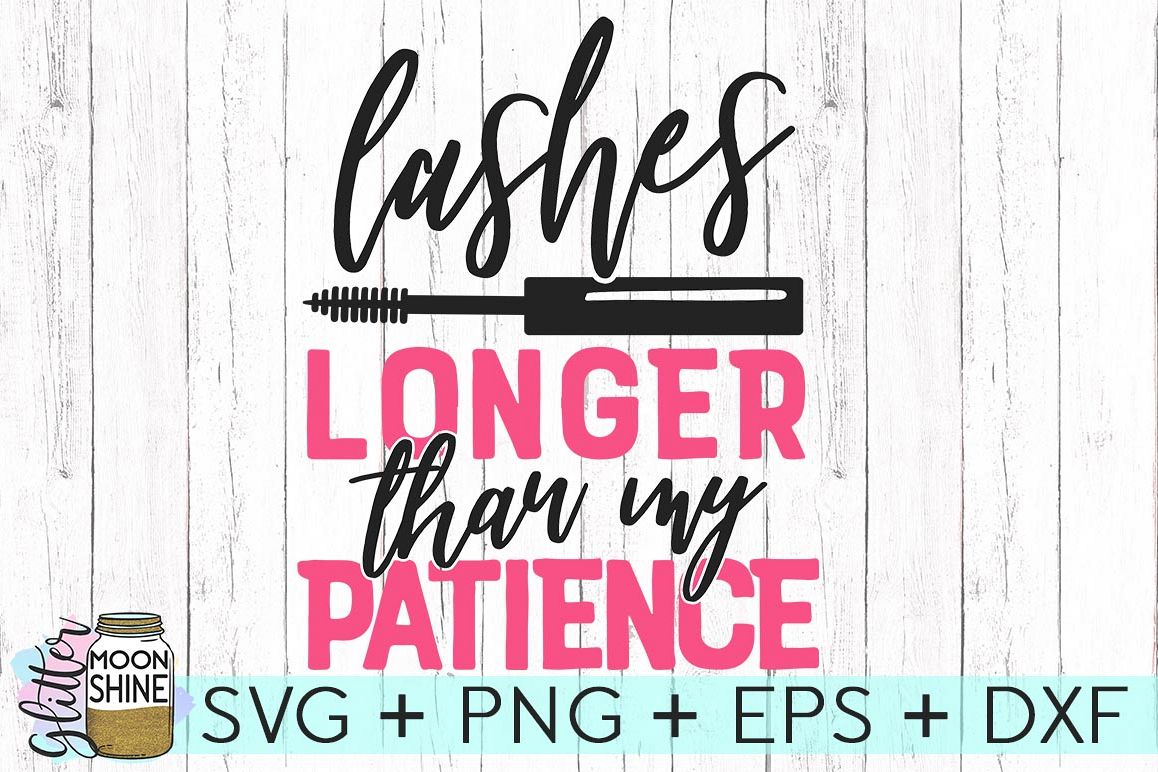 Download Lashes Longer Than My Patience SVG DXF PNG EPS Cutting ...