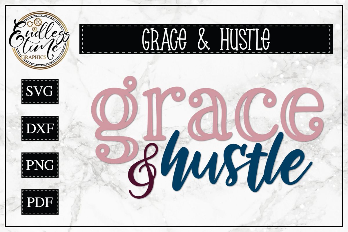 Grace and Hustle, An Inspirational SVG Cut File for Crafters example image 1