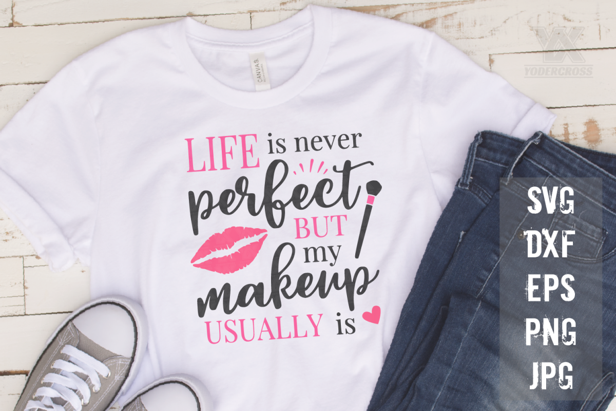 Makeup SVG, Life is Never Perfect But My Makeup Usually Is example image 1