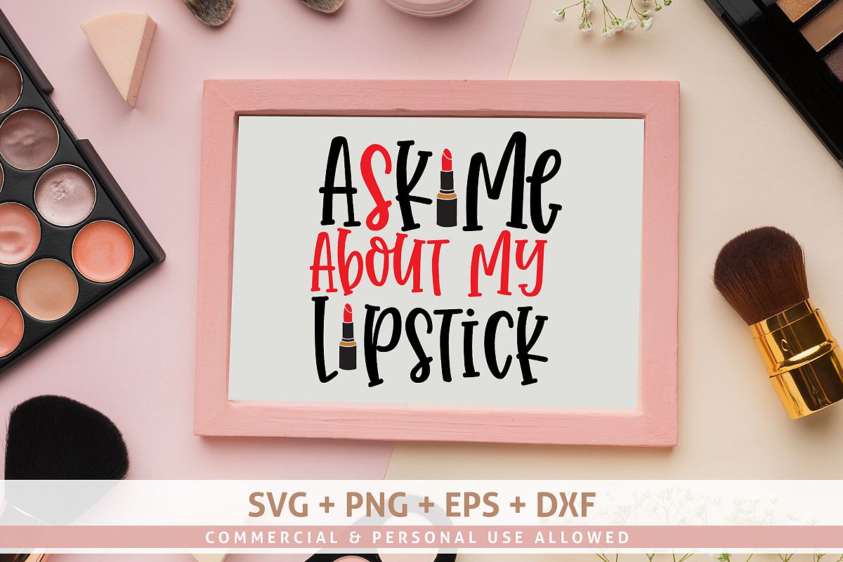 Ask Me About My LipstickSVG DESIGN example image 1