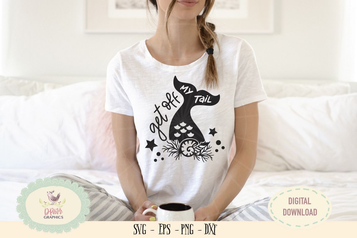 Get off my tail SVG cut file mermaid ocean saying example image 1