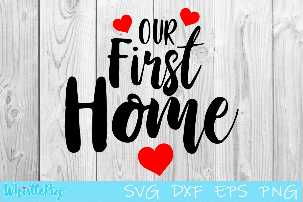 Our First Home SVG DXF EPS Heart SVG Housewarming SVG example image 1