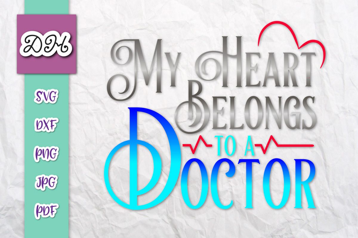 My Heart Belongs to a Doctor Sign Print & Cut File PNG SVG example image 1