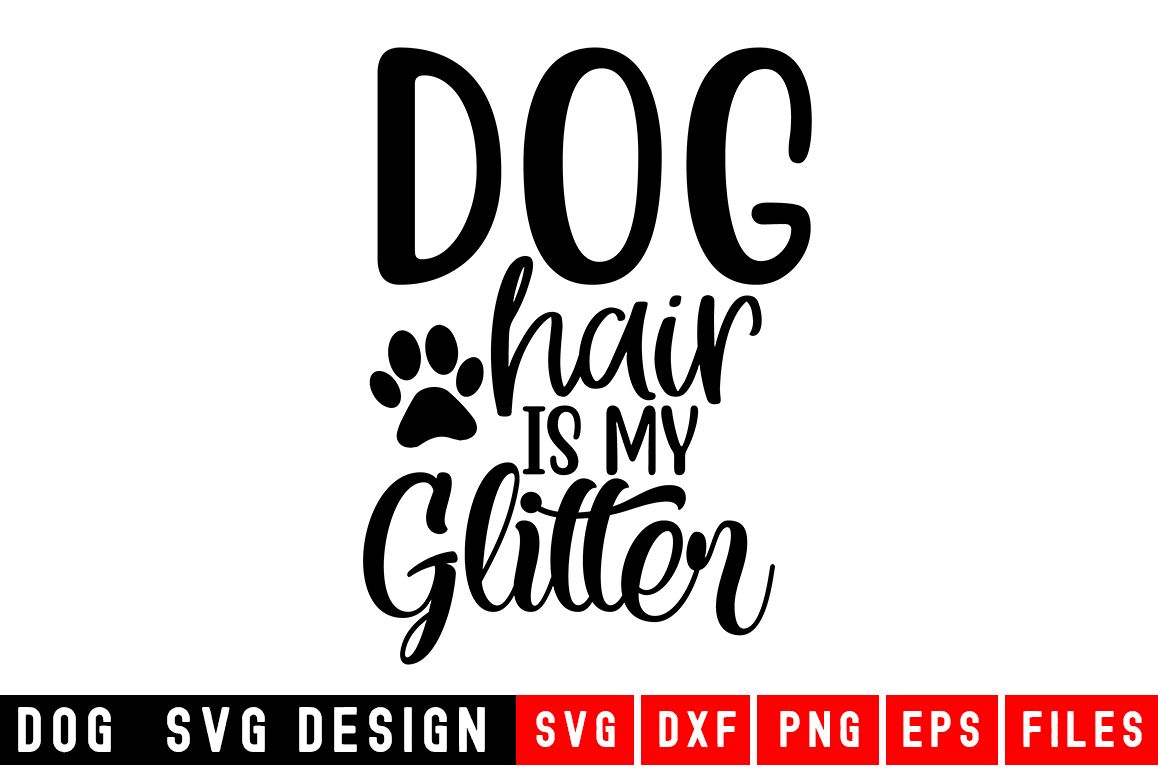 Dog svg|Dog hair is my glitter SVG|Animal and pet SVG example image 1