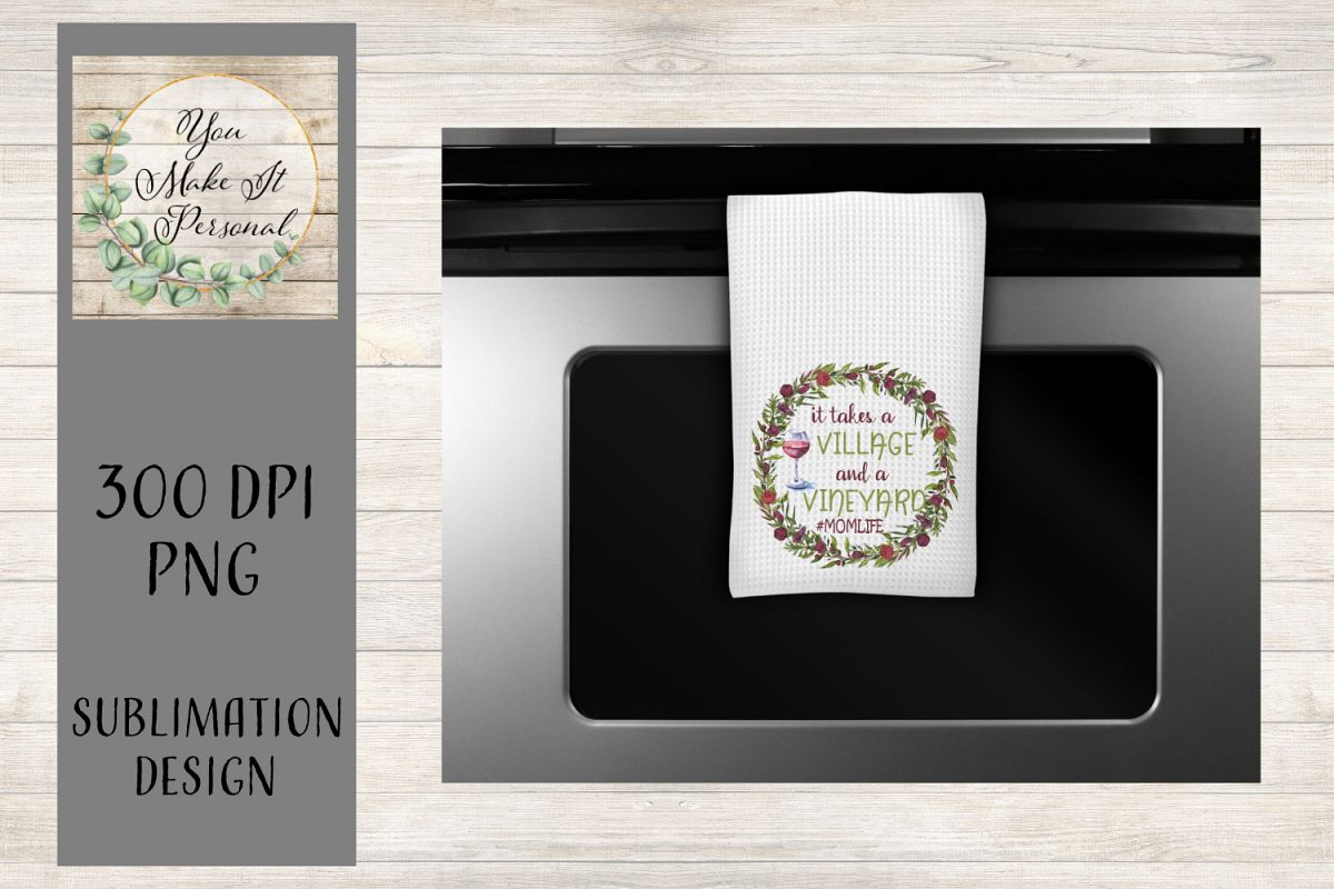 Mom Life Design, It takes a village and a vineyard! example image 1