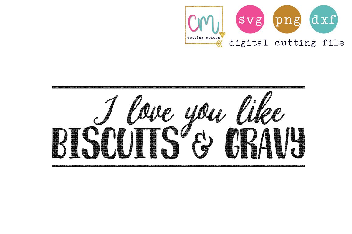 I Love You Like Biscuits And Gravy 114831 Svgs Design Bundles