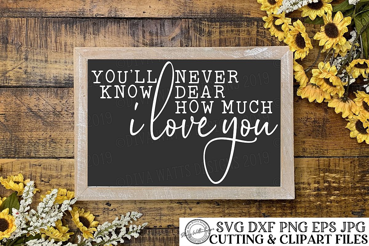 You'll Never Know Dear How Much I Love You - Cutting File example image 1