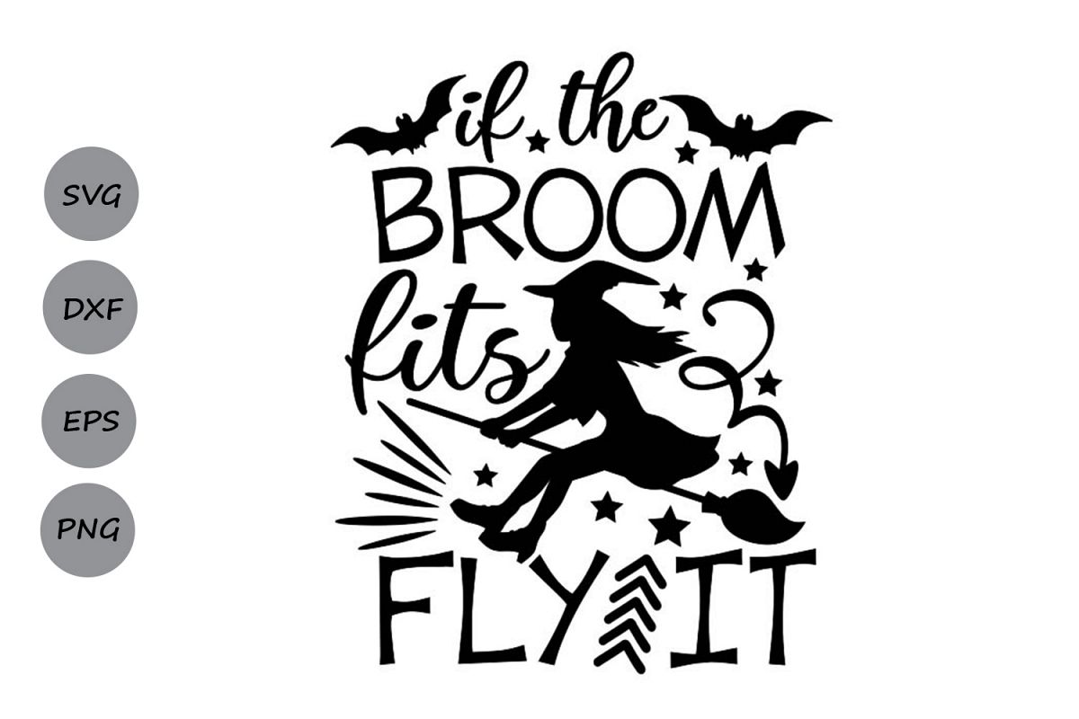 If The Broom Fits Fly It Svg, Halloween Svg, Witch Svg. example image 1