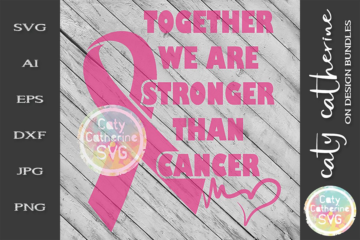 Together We Are Stronger Than Cancer SVG Cut File example image 1