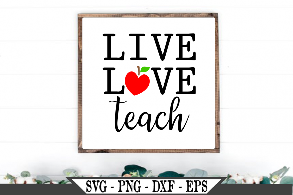 Live Love Teach Svg 483691 Svgs Design Bundles