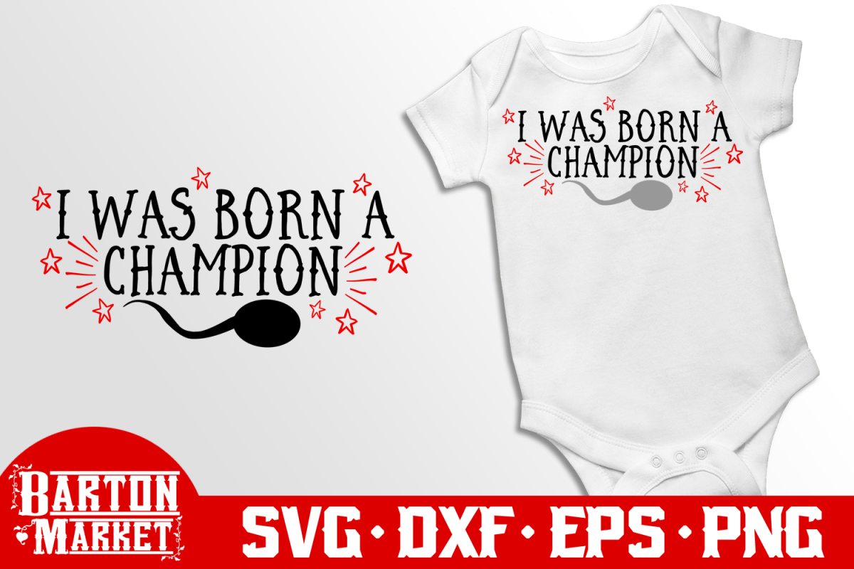 I Was Born A Champion SVG DXF EPS PNG example image 1