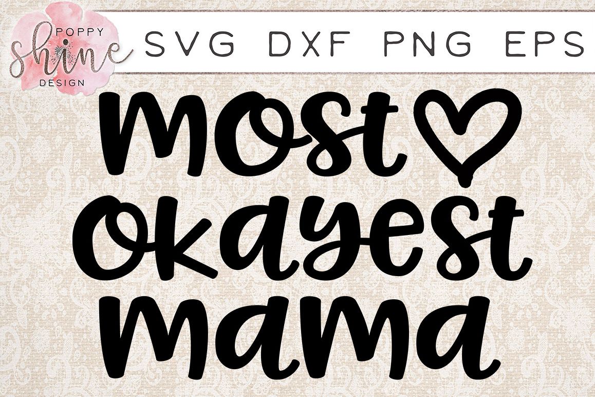 Most Okayest Mama SVG PNG EPS DXF Cutting Files example image 1