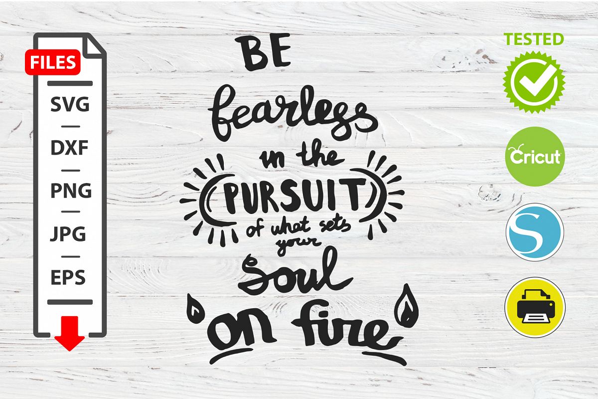 The soul on fire motivational quote SVG Cricut Silhouette example image 1
