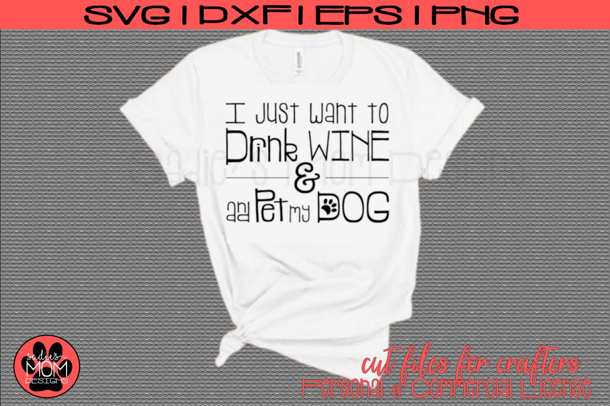 I Just Want to Drink Wine and Pet my Dog | SVG Cut File example image 1