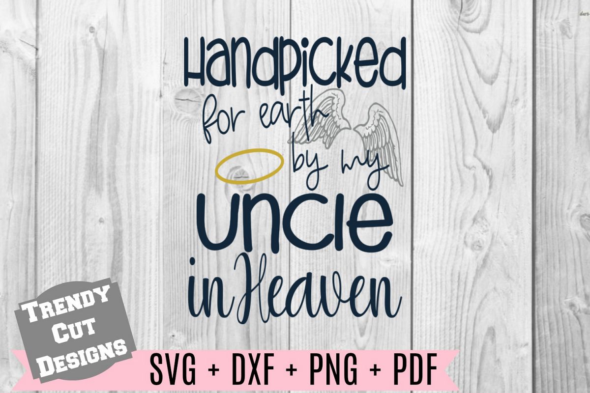 Handpicked for Earth by my Uncle in Heaven Svg example image 1