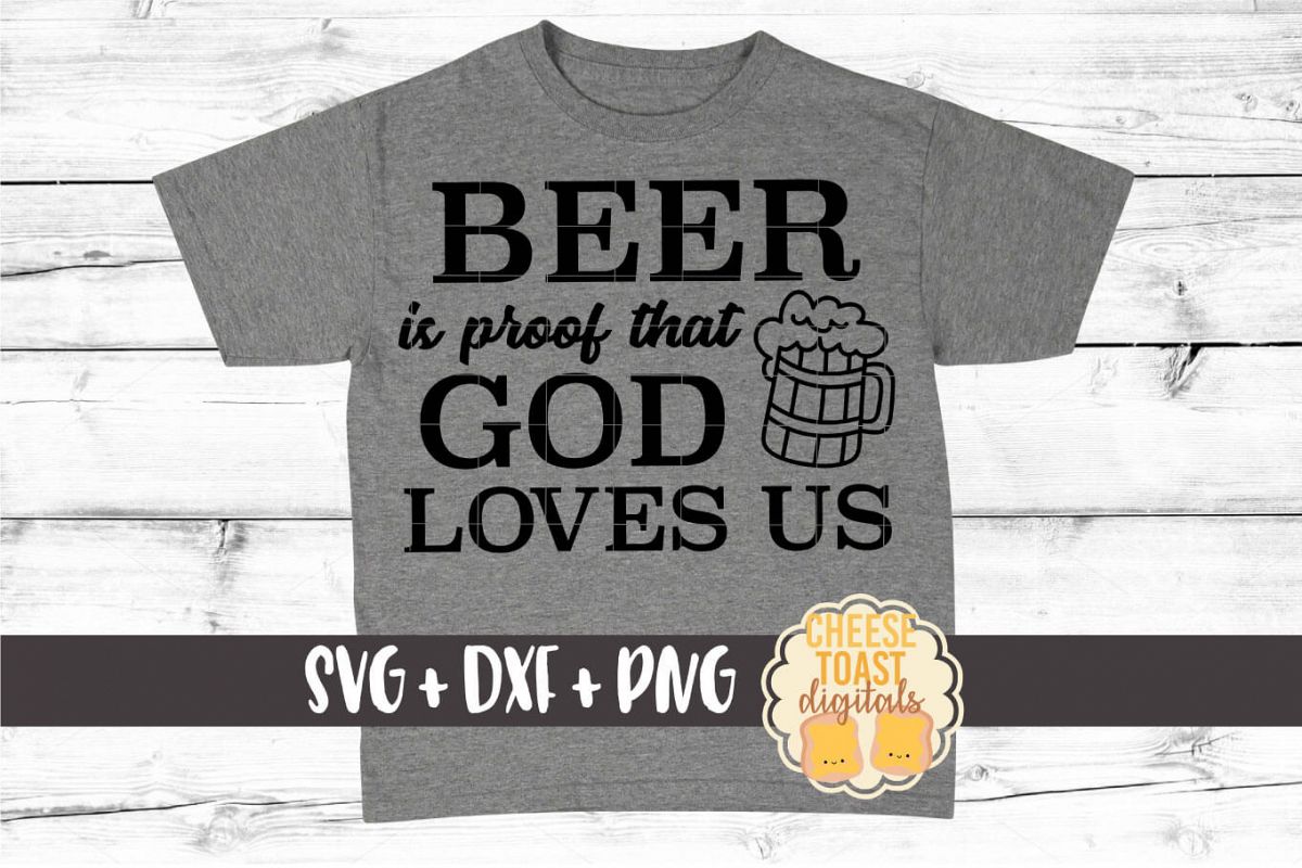 Beer Is Proof That God Loves Us - Oktoberfest SVG PNG DXF example image 1
