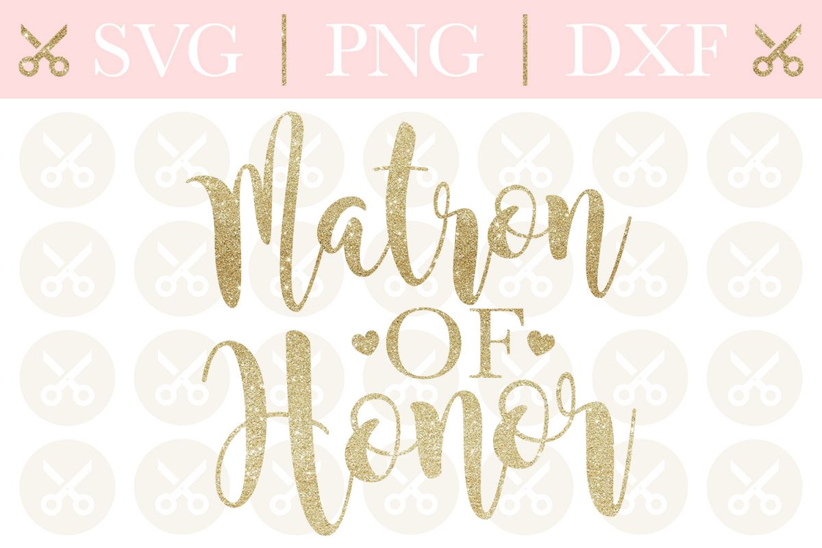 Matron Of Honor Svg Wedding Svg Bridesmaid Svg Cutting File example image 1