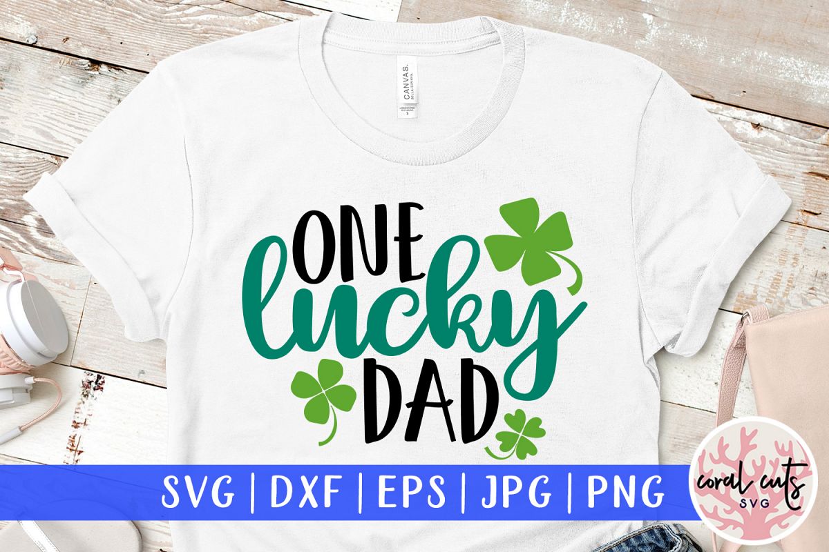 One lucky Dad - St. Patrick's Day SVG EPS DXF PNG example image 1