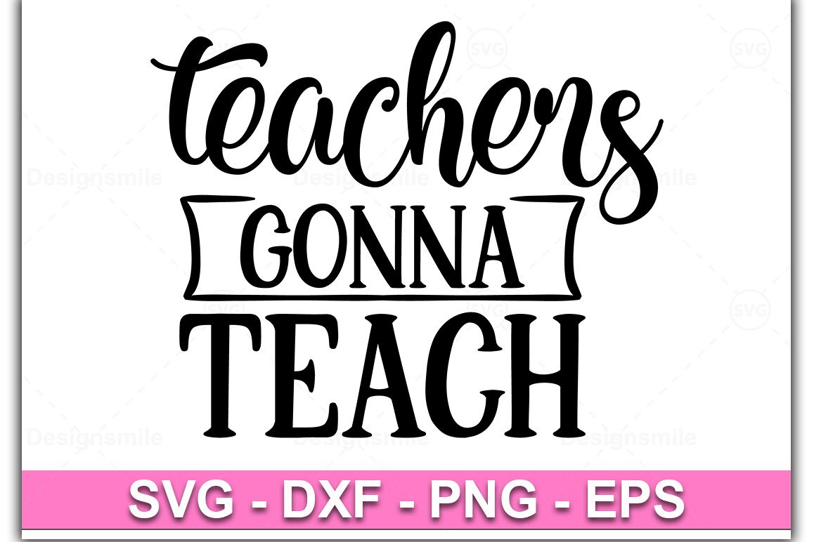 teachers gonna teach svg, teacher svg, teacher appreciation example image 1