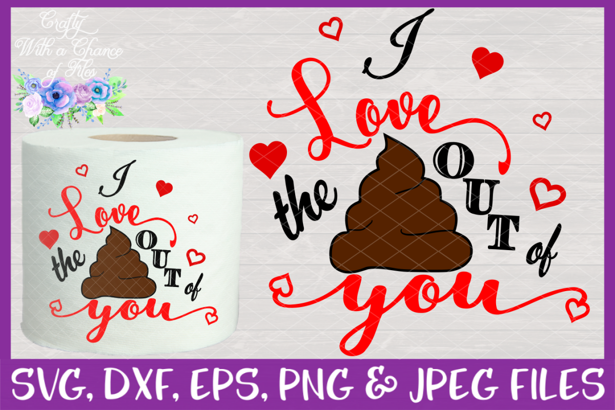 I Love The Poo Out Of You SVG - Valentines Day Toilet Paper example image 1