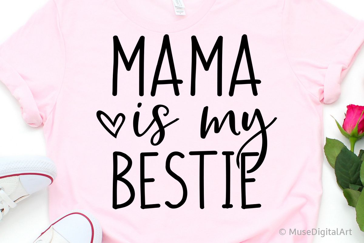 Mama is My Bestie Svg, Mom Shirt Svg, Mom Life Svg ...