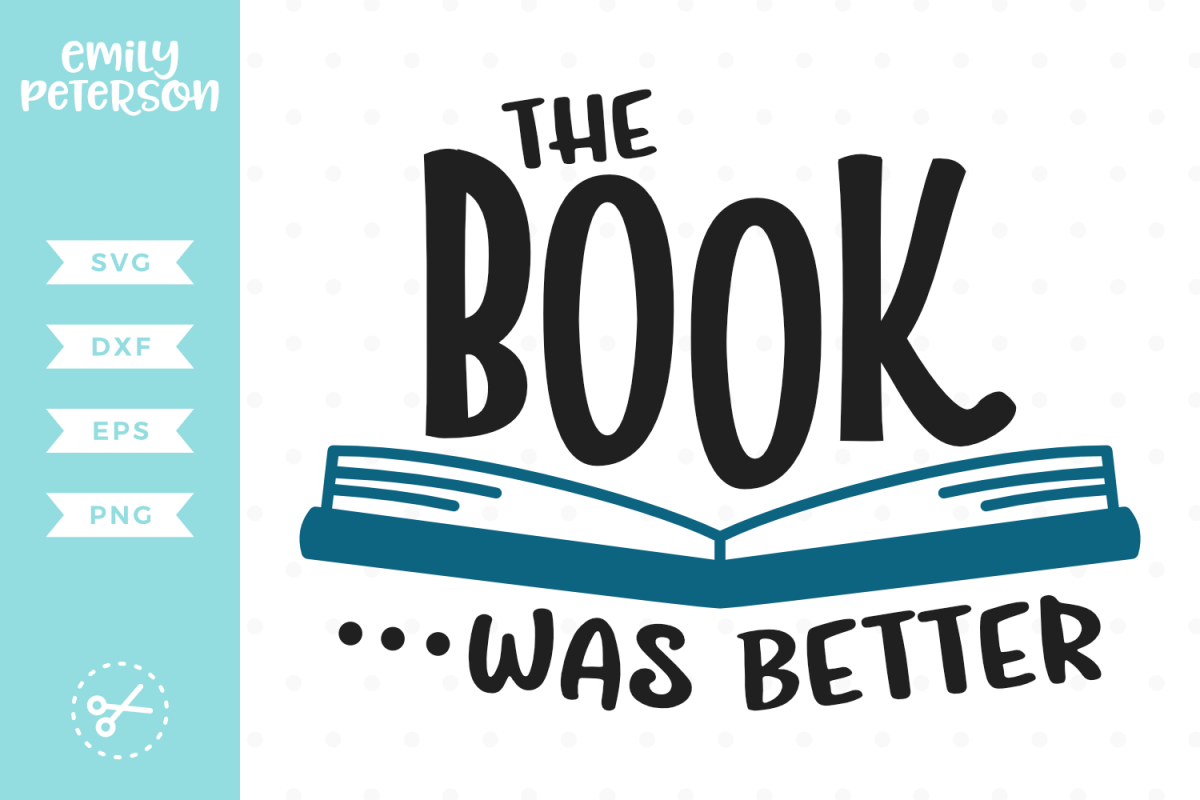 The Book Was Better SVG DXF EPS PNG example image 1