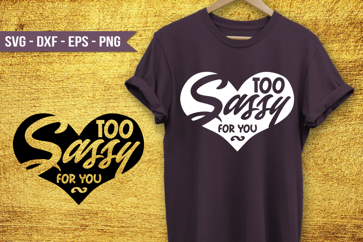 Too sassy for you SVG example image 1