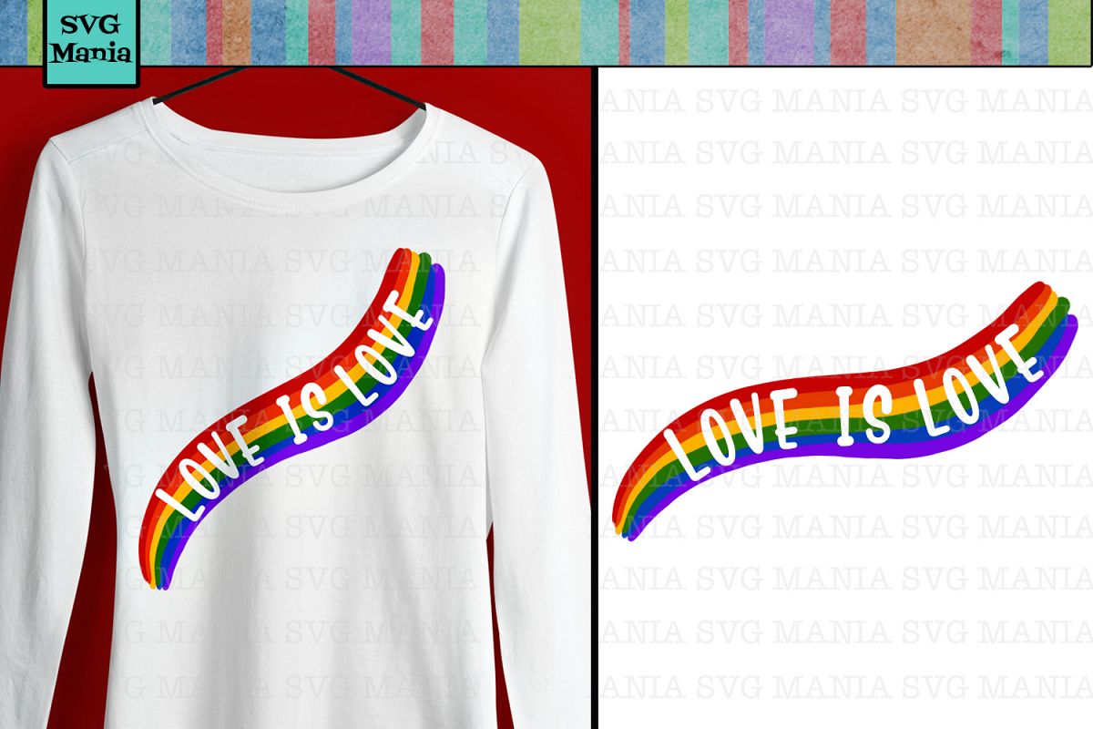 Download Love is Love Rainbow Pride SVG File, Rainbow Shirt SVG File (275945) | SVGs | Design Bundles