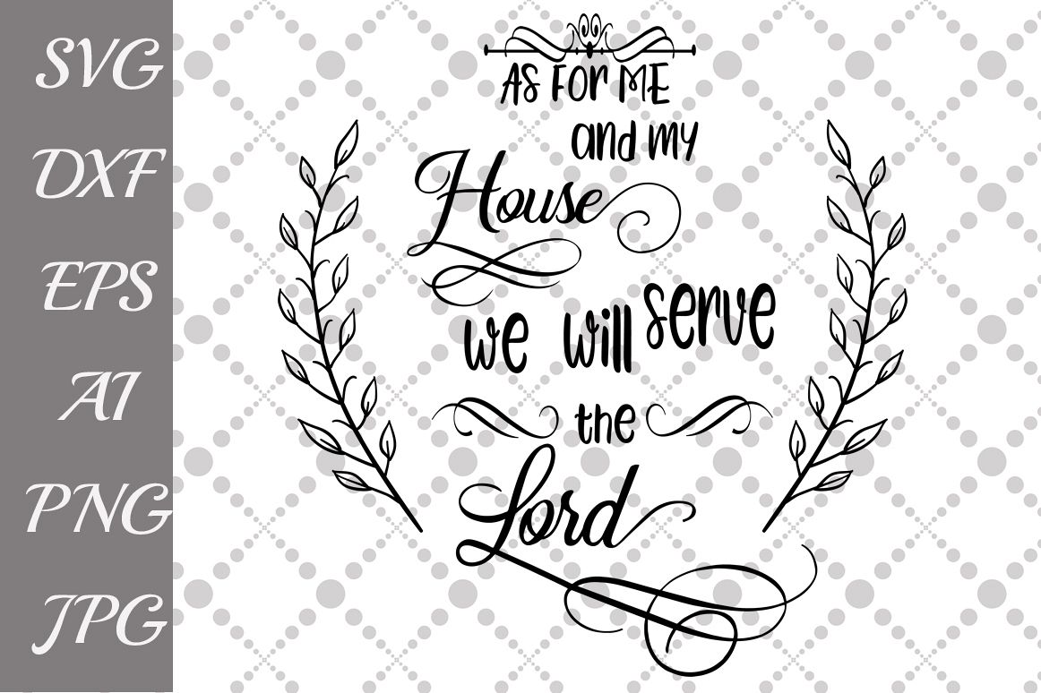 Download As for me and my house we will serve the Lord Svg (49689 ...