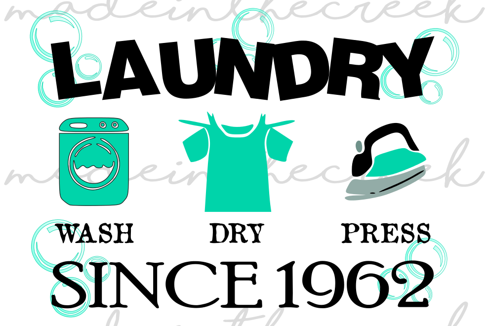 Laundry Since 1962, Laundry Room, Quotes, Sayings, Apparel Design, Cut File, SVG, PNG, PDF for ...
