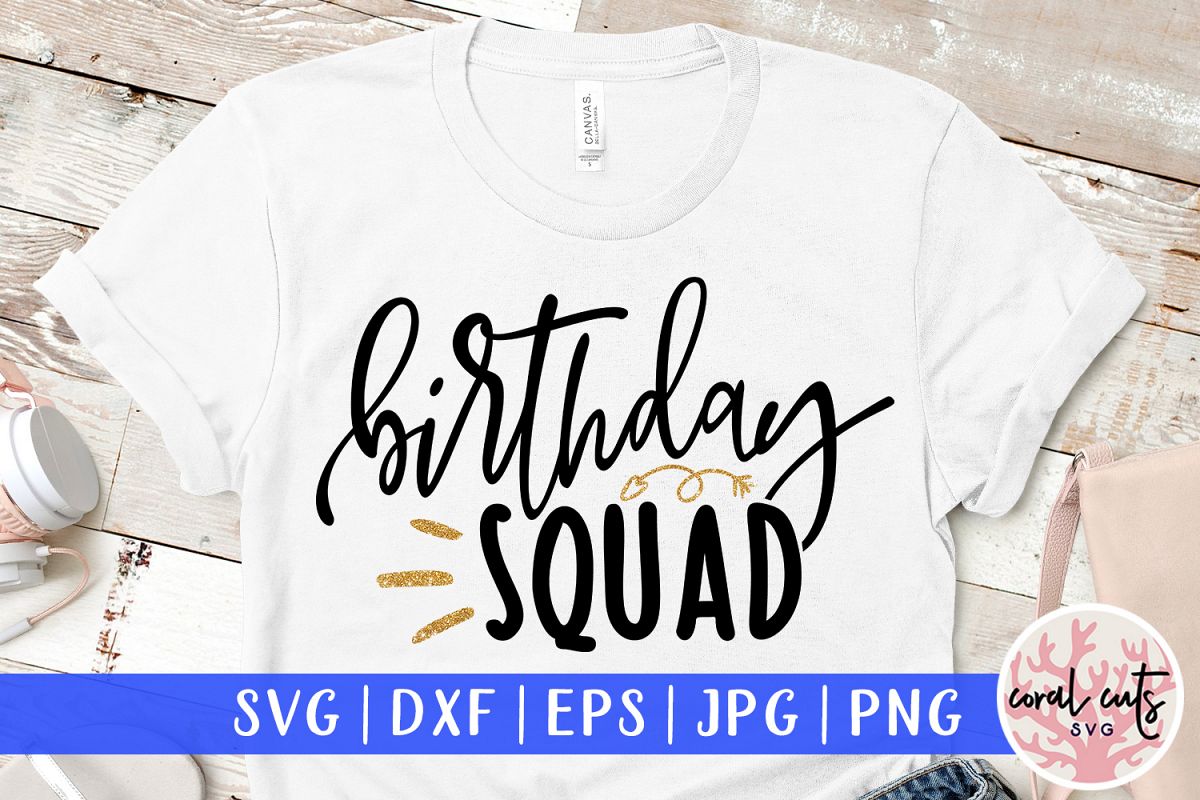 Download Birthday Squad - Birthday SVG EPS DXF PNG Cutting File