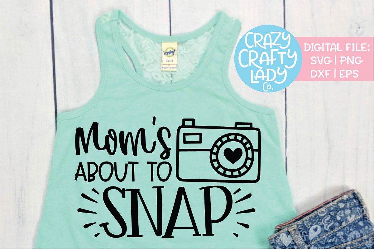 Mom's About to Snap Photography SVG DXF EPS PNG Cut File example image 1