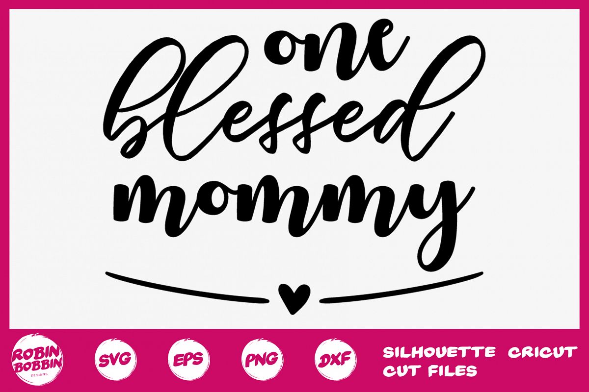 One Blessed Mommy svg - Mother SVG DXF PNG EPS Crafts example image 1