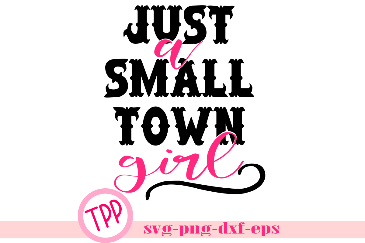 Country Girl svg, Southern svg, Small Town Girl (310628) | SVGs