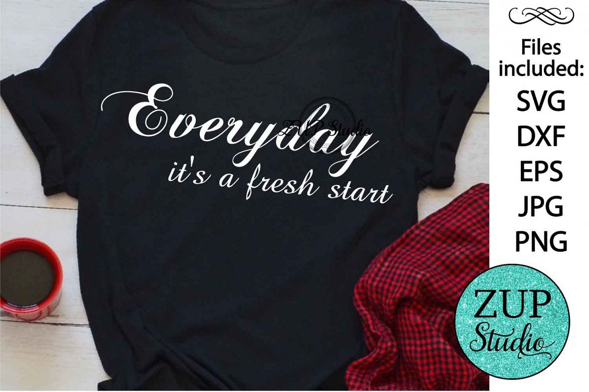 Everyday it's a fresh start Digital Cutting files file 62 example image 1